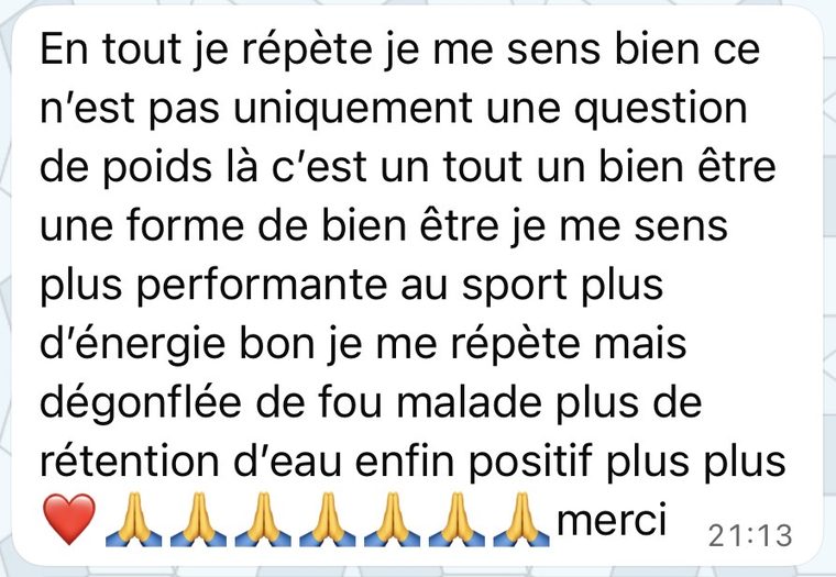 Message d'une coachée : Ce n'est pas uniquement une question de poids, c'est un tout, une forme de bien-être. Je me sens plus performante au sport, plus d'énergie.